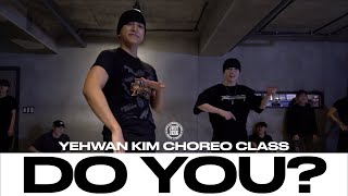 YEHWAN KIM CHOREO CLASS | TroyBoi - Do You? | @justjerkacademy