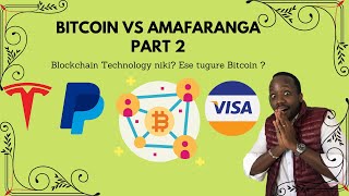 Bitcoin VS Amafaranga Part 2 (Blockchain Technology niki? Ese tugure Bitcoin ?)