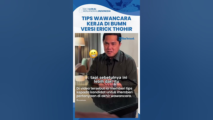 Tips Ampuh Lolos Wawancara Kerja di BUMN versi Erick Thohir