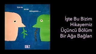 İşte Bu Bizim Hikayemiz - 3. Bölüm Bir Ağa Bağlan