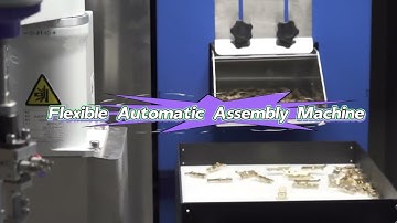 Flexible automated assembly machine | The Spider-Man of Manufacturing