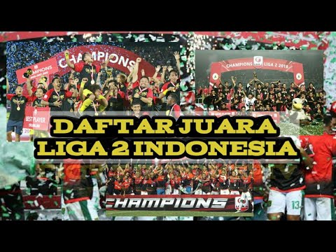 DAFTAR JUARA LIGA 2 INDONESIA - YouTube