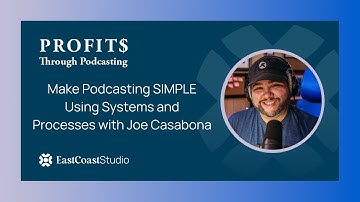 Make Podcasting SIMPLE Using Systems and Processes with Joe Casabona (Profits Through Podcasting)