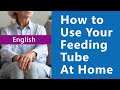 How to Use Your Feeding Tube at Home: (In English)