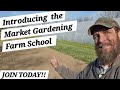 The market gardening farm school is now open