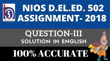 NIOS D.El.Ed. 502 Assignment 3 Solution In English | Dled 502 Solved Reference Material / 2018