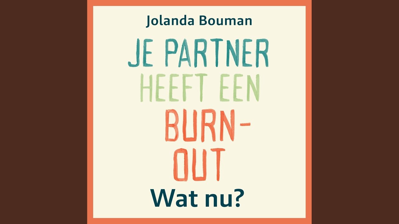 Hoofdstuk 9.5 & Hoofdstuk 10 - Je partner heeft een burn-out. Wat nu