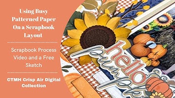 Using Busy Patterned Paper on a Scrapbook Layout