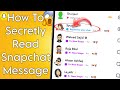 How To Secretly Read Snap Messages Without Them Knowing