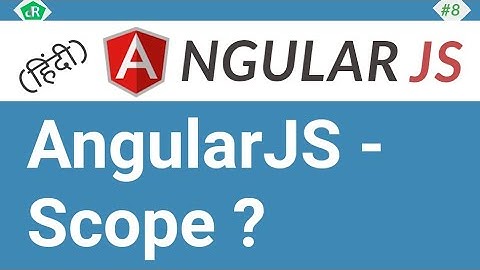 AngularJS Scope vs RootScope in Hindi | AngularJS Tutorial For Beginners | #08
