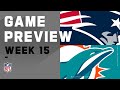 New England Patriots vs. Miami Dolphins | NFL Week 15 Game Preview