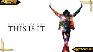This Is It (2009): Why Michael Jackson Would HATE This | Doc Review | The Critics Collective