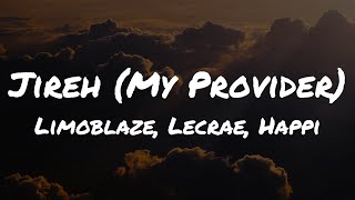 Jireh(My Provider) - Limoblaze, Lecrae, Happi (Lyric Video)