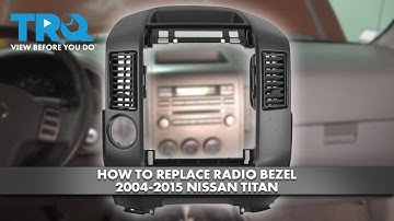 How to Replace Radio Bezel 2004-2015 Nissan Titan