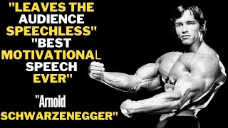 "Arnold Schwarzenegger's Speech That Left the Audience SPEECHLESS | Must-See Motivational Talk"