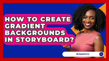 How To Create Gradient Backgrounds In Storyboard? - Be App Savvy