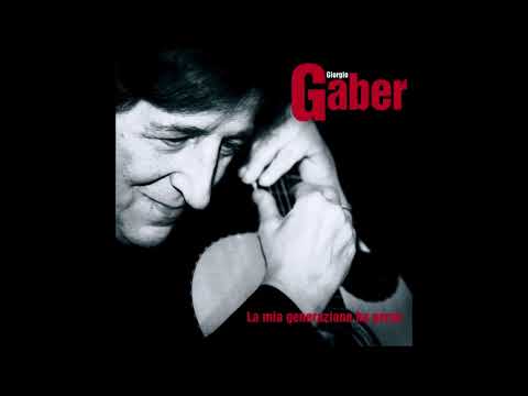 Giorgio Gaber — GG -  LA SUA GENERAZIONE HA PERSO -  FULL ALBUM   -  2001