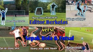 Kumpulan Vidio Editor Berkelas Versi Sepak Bola & Futsal