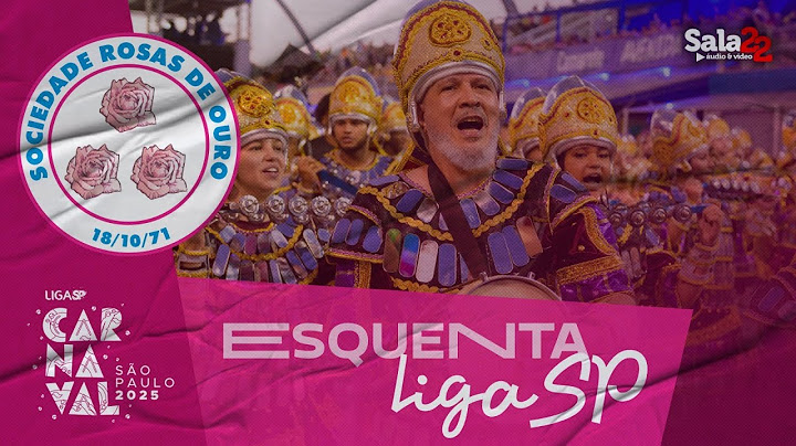 ROSAS DE OURO 4K - ESQUENTA | CARNAVAL 2025 - LIGA-SP