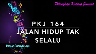 Download Lagu PKJ 164 Jalan Hidup Tak Selalu (Love’s Rainbow)  - Dengan Pemandu Lagu - Pelengkap Kidung Jemaat MP3
