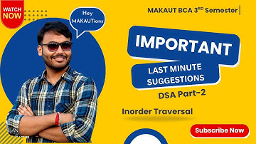 🚀MAKAUT BCA 3rd সেমিস্টার-এর শেষ মুহূর্তের সাজেশন | Inorder Traversal| Important Questions Part 2📈