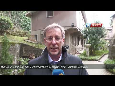 MUGGIA, LA SPIAGGIA DI PORTO SAN ROCCO SARA' ATTREZZATA PER I DISABILI | 17/11/2024