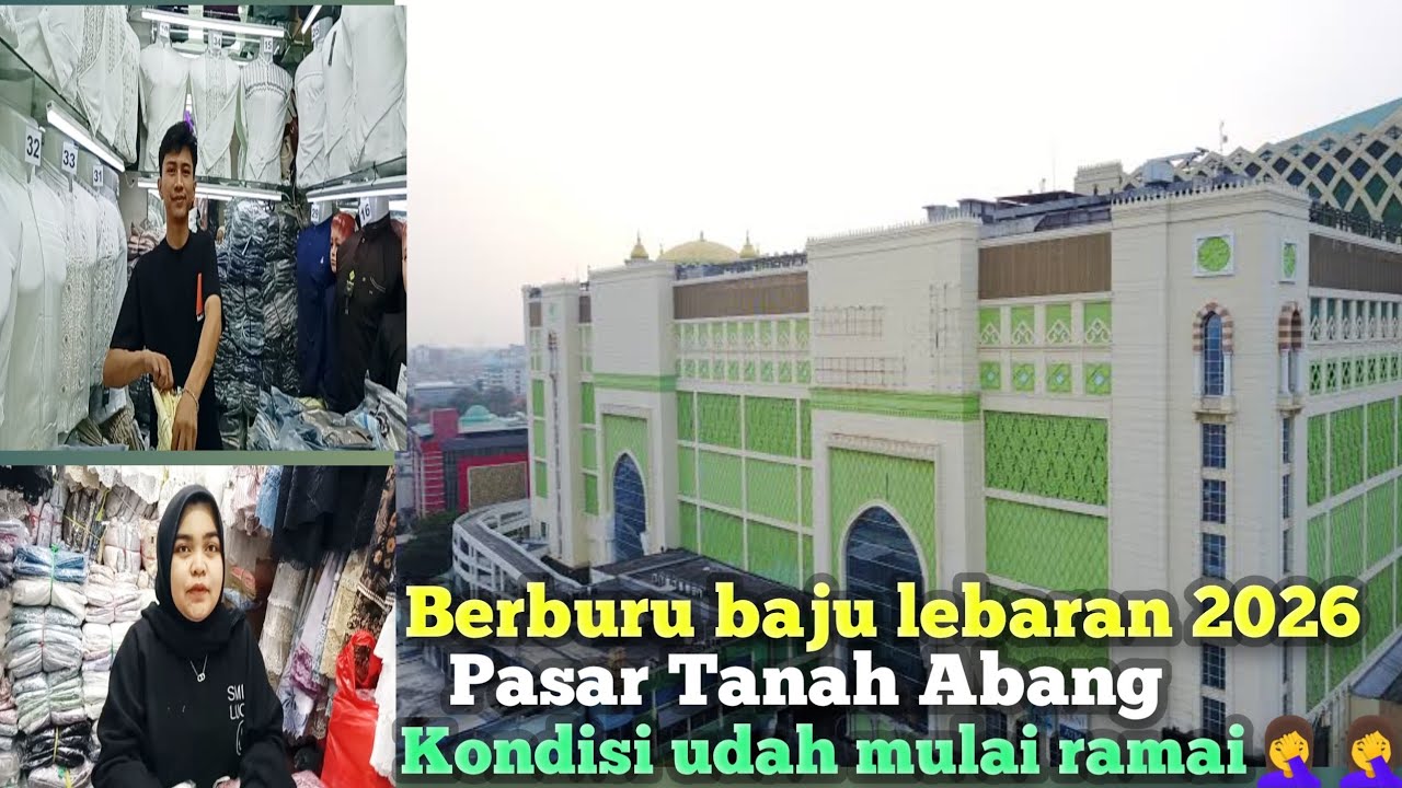 Berburu baju lebaran 2026:ke pasar Tanah Abang, kondisi udah mulai ramai👍👍#belanjalebaran.