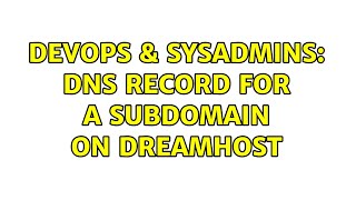 DevOps & SysAdmins: DNS record for a subdomain on Dreamhost