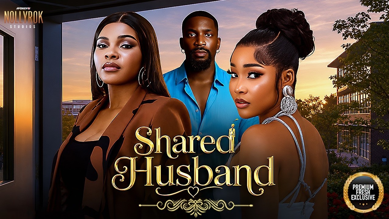 SHARED HUSBAND (ESO DIKE SARIAN MARTINS SANDRA OKUNZUWA) - Nigerian Movies 2026 latest full movies