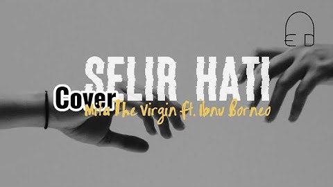 (cover) Mita The Virgin ft. Ibnu Borneo - Selir Hati by TRIAD  (lirik lagu)