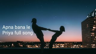 Apna Bana Le Priya.... Song