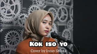 Kok Iso Yo - Guyon Waton (Cover by Intan Shinta)