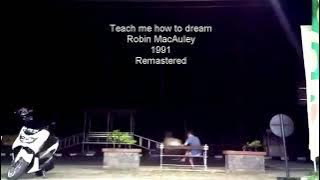Teach me how to dream - Robin MacAuley, 1991 ( Remastered )