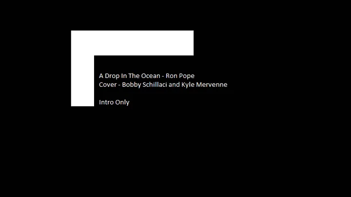 A Drop In The Ocean - Ron Pope (Cover) intro - Bobby Schillaci