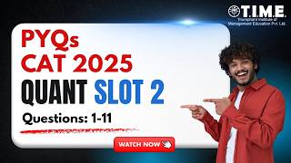 CAT 2025 Slot 1 Quant PYQs | Questions 1–11 Detailed Solutions | CAT QA Preparation