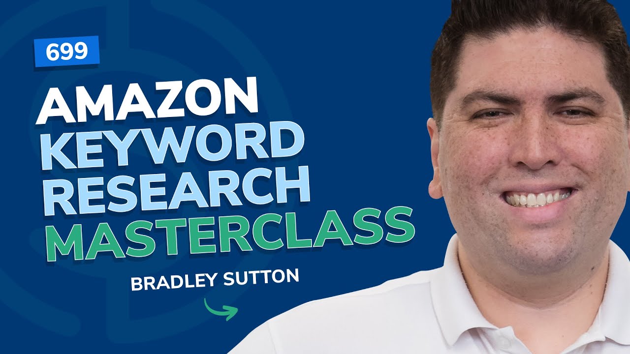 #699 - Amazon Keyword Research Masterclass