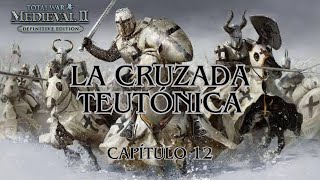 Medieval 2 Total War: La cruzada Teutónica - Capítulo 12