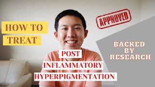 How to treat post inflammatory hyperpigmentation I Backed by research