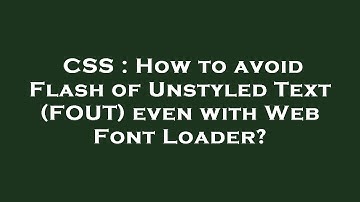 CSS : How to avoid Flash of Unstyled Text (FOUT) even with Web Font Loader?