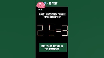 Matchstick Puzzles IQTest - Move 1 Matchstick To Make The Equation True #iqtest