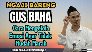 Cara Mengelola Emosi Agar Tidak Mudah Marah || Ngaji Gus Baha Terbaru