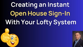 Creating an Instant Open House Sign In with Your Lofty System