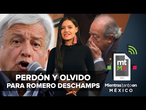 Perdón y olvido para Romero Deschamps I Mientras Tanto en México