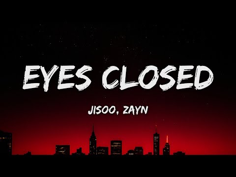 JISOO - EYES CLOSED (Lyrics) ft. ZAYN