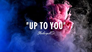 ShakoyahD. - Up To You (Official Lyric Video)