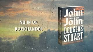 JOHN, ZOON VAN JOHN: nieuwe boek van Booker Prize winnaar Douglas Stuart, bekend van SHUGGIE BAIN