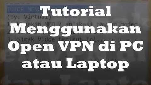 Video Tutorial Internetan Gratis Menggunakan open vpn di PC / Laptop