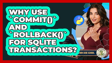 Why Use `commit()` And `rollback()` For SQLite Transactions? - Python Code School