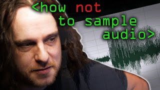 How NOT to Sample Audio! - Computerphile