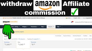 Withdraw amazon affiliate commission : step by step tutorial ( 2021) ✔️ | #techno_samda